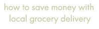 save money with grocery delivery